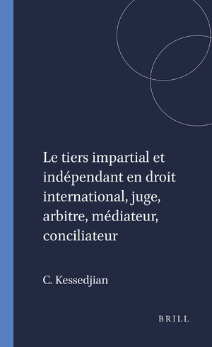 Couverture de l'ouvrage Le tiers impartial et indépendant en droit international