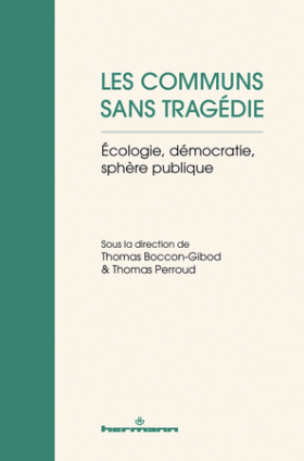 Couverture de l'ouvrage Les communs sans tragédie. Écologie, démocratie, sphère publique