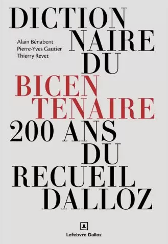 Couverture de l'ouvrage Dictionnaire du bicentenaire. 200 ans du Recueil Dalloz