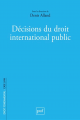 Couverture de l'ouvrage Décisions du droit international public