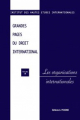 Couverture de l'ouvrage Grandes pages du droit international. Les organisations internationales